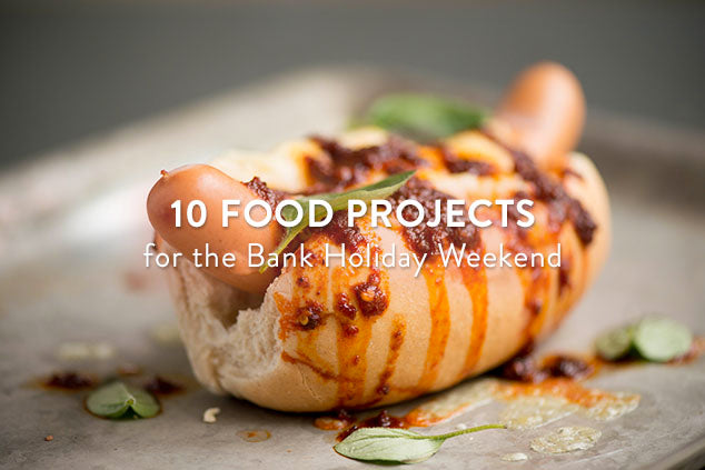 8 Food Projects For The Bank Holiday Weekend