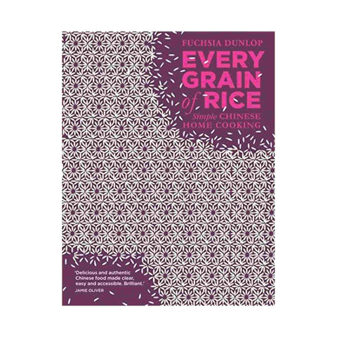 Every Grain Of Rice by Fuchsia Dunlop