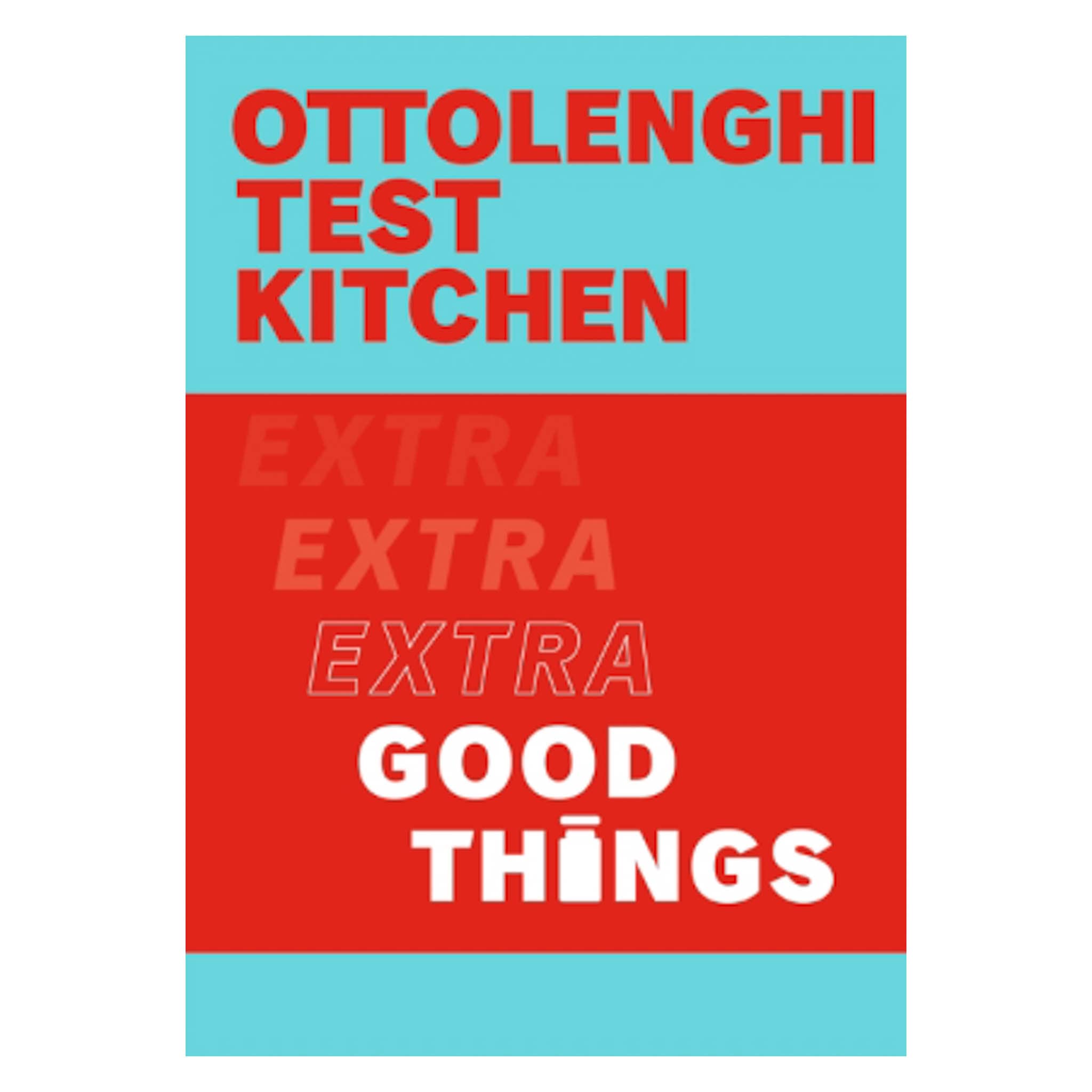 Ottolenghi Test Kitchen Extra Extra Extra Good Things