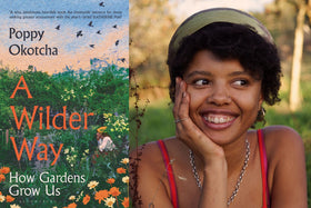 Poppy Okotchka on How Gardens Grow Us