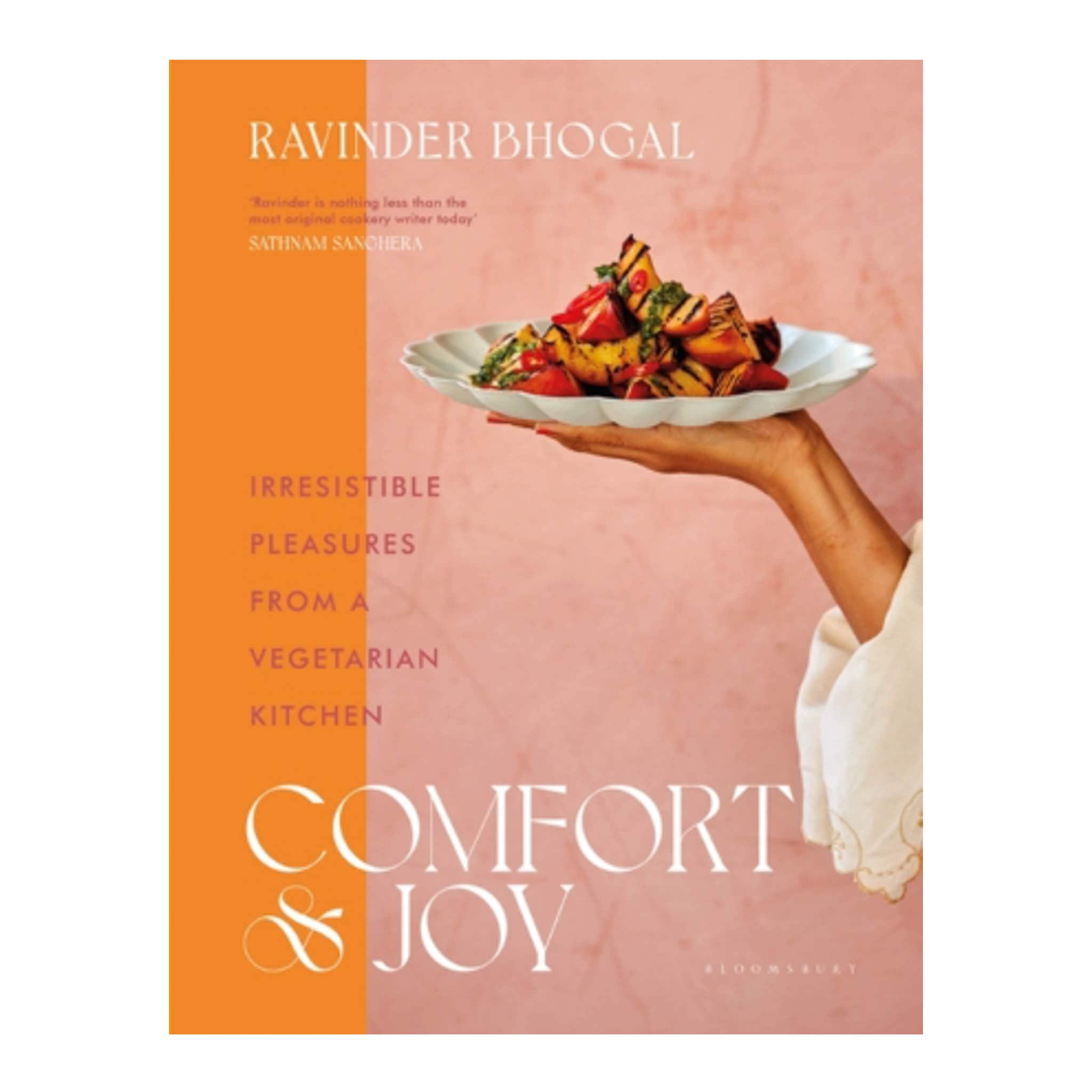 Comfort and Joy: Irresistible Pleasures from a Vegetarian Kitchen, by Ravinder Bhogal