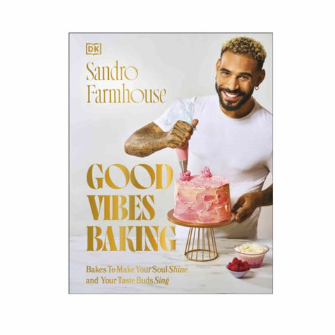 Good Vibes Baking by Sandro Farmhouse, Signed Copy