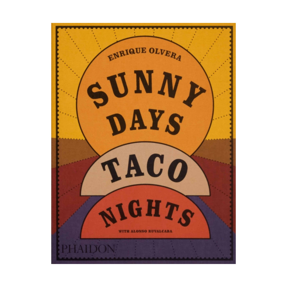 Sunny Days Taco Nights by Enrique Olvera