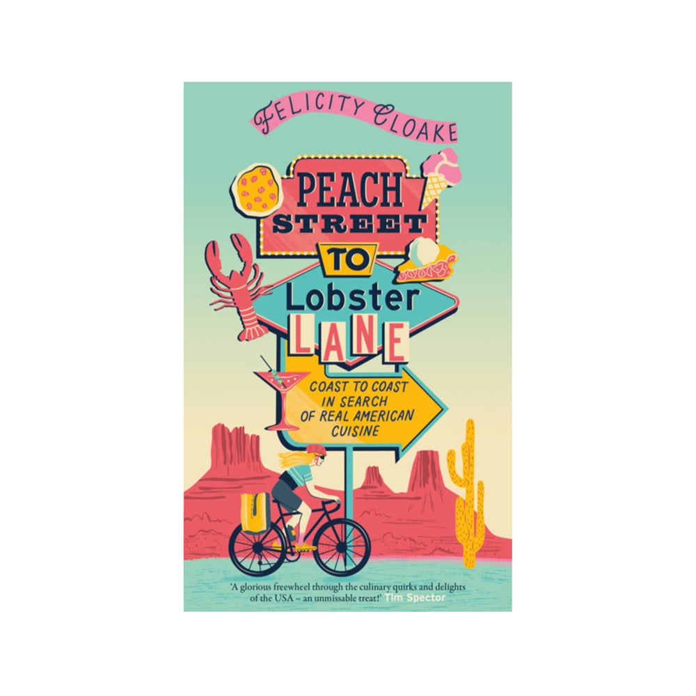 Peach Street to Lobster Lane by Felicity Cloake