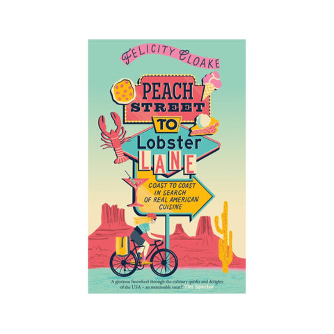 Peach Street to Lobster Lane by Felicity Cloake