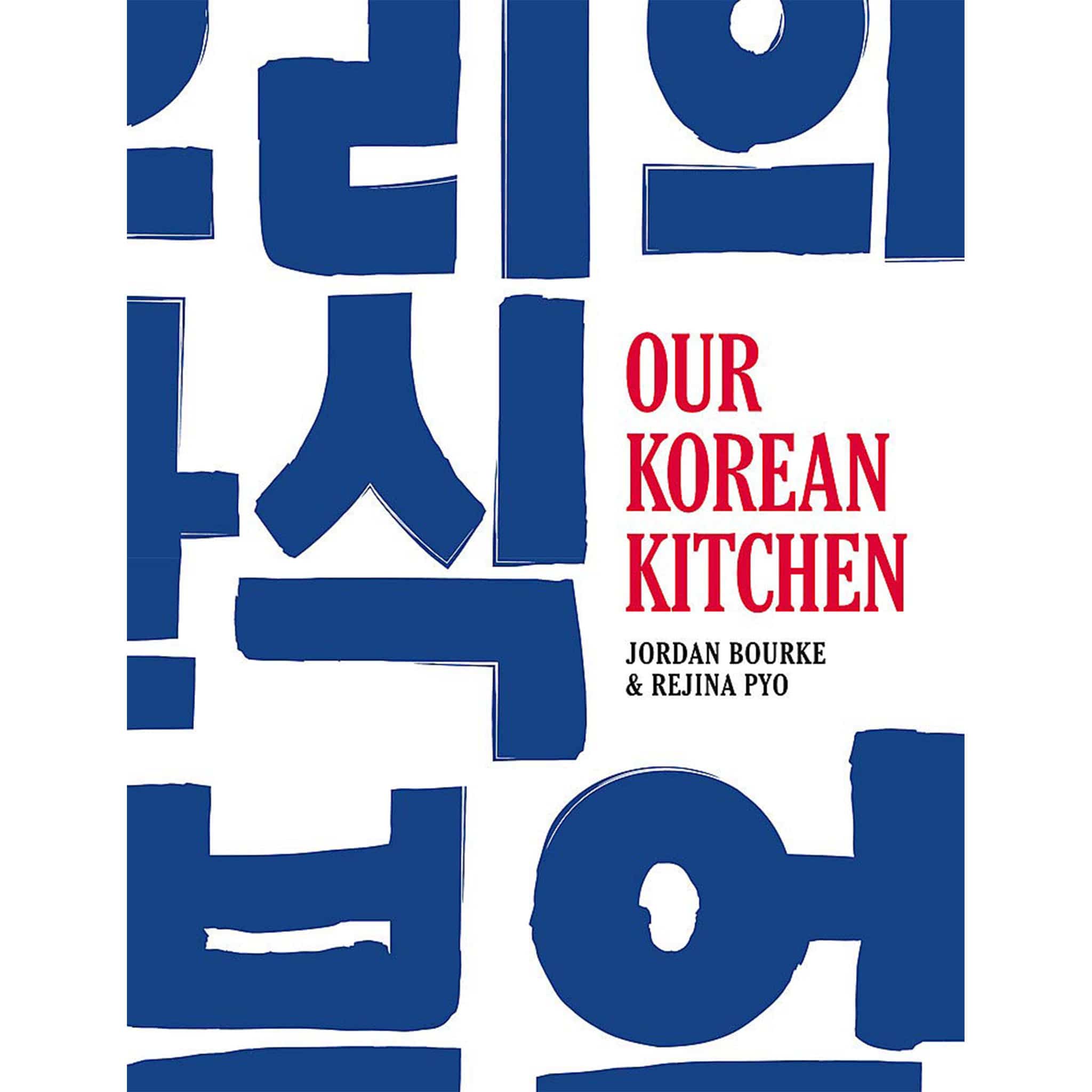 Our Korean Kitchen by Jordan Bourke & Rejina Pyo