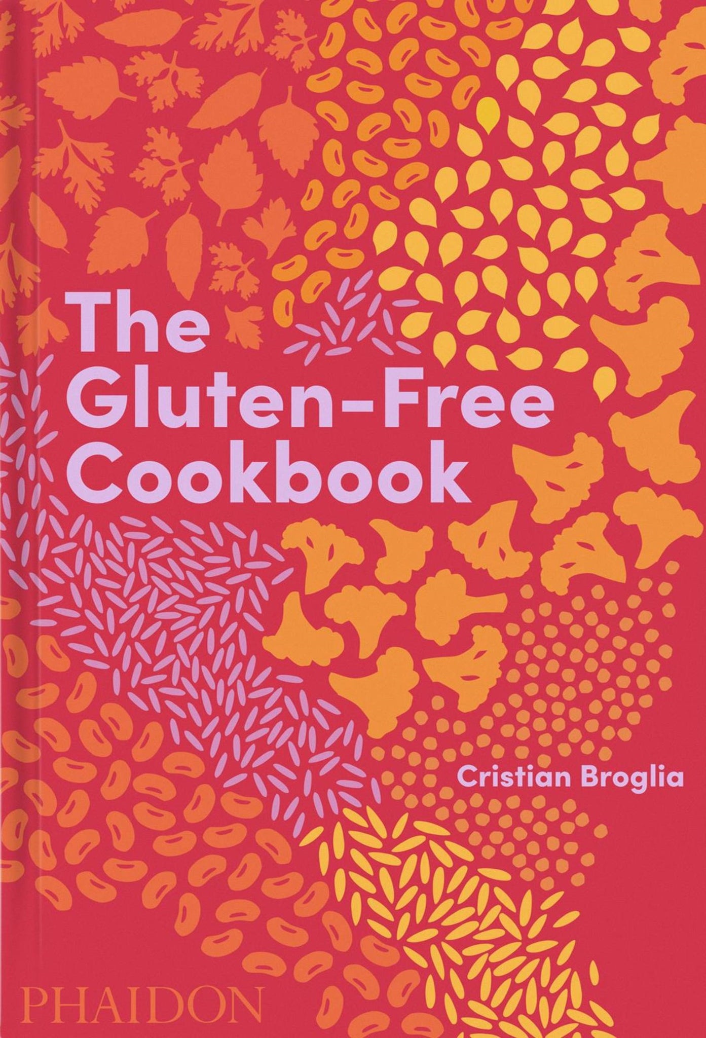 The Gluten-Free Cookbook by Cristian Broglia