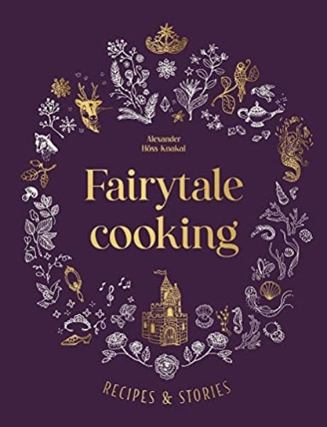 Fairytale Cooking by Alexander Hoss-Knakal