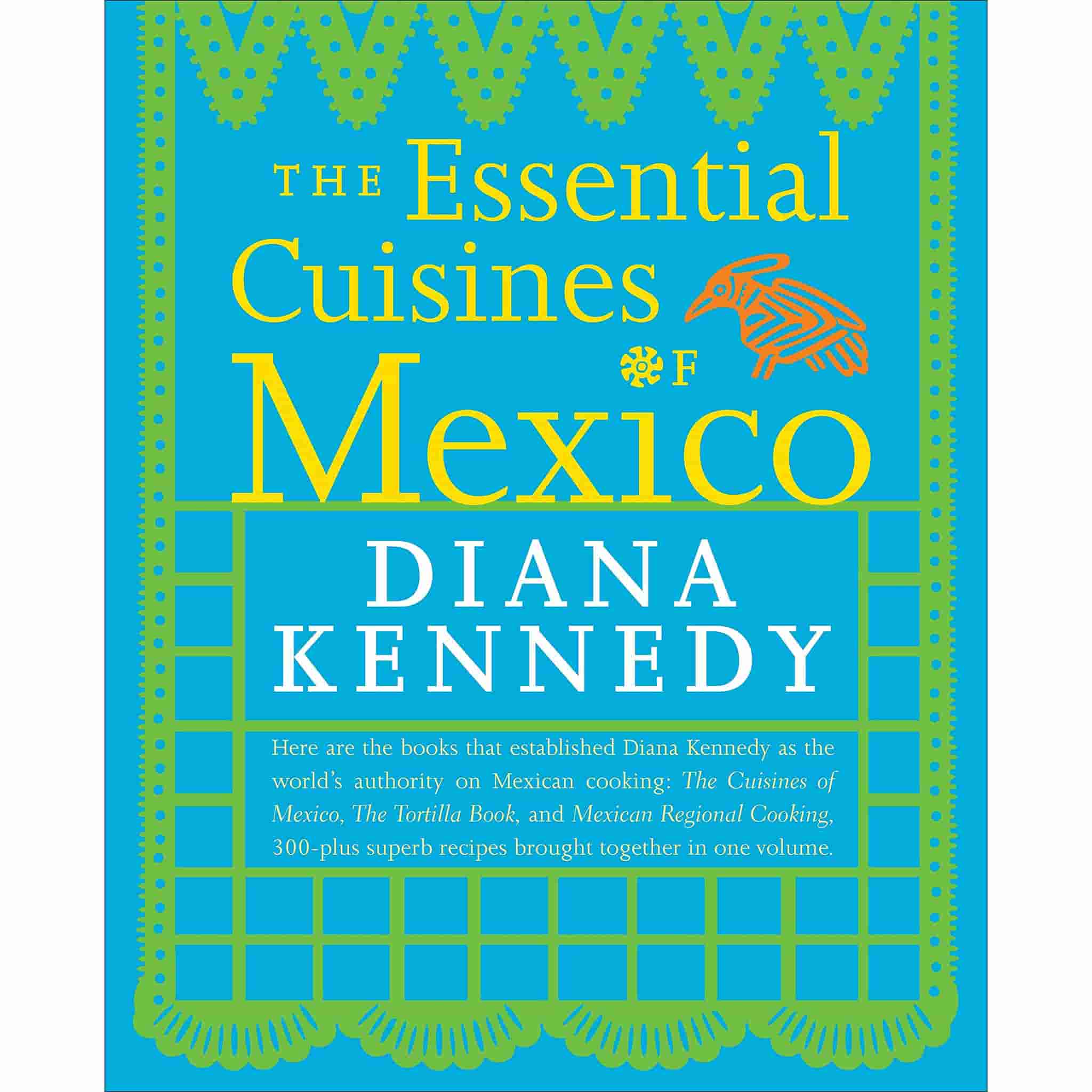 Essential Cuisines Of Mexico by Diana Kennedy
