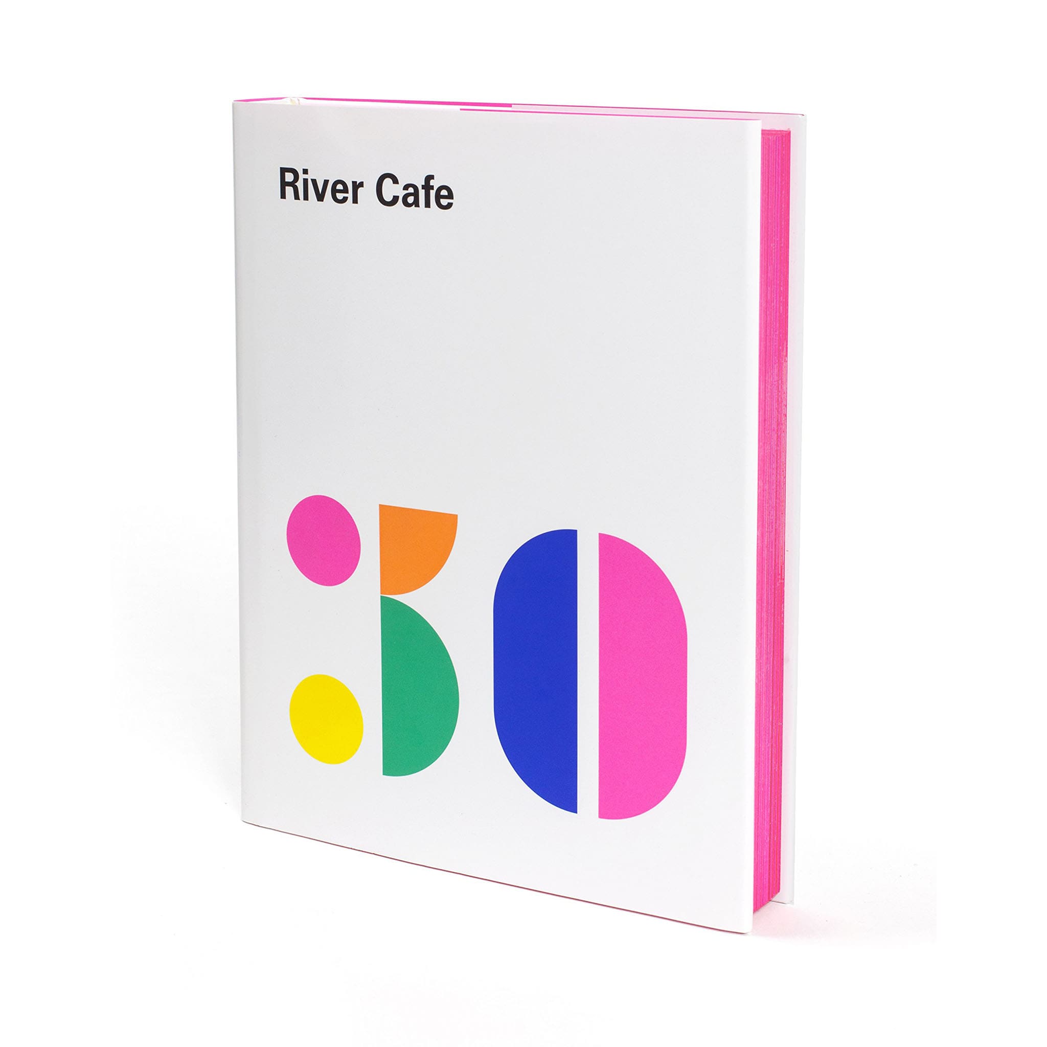River Cafe 30: Simple Italian Recipes from an Iconic Restaurant book cover