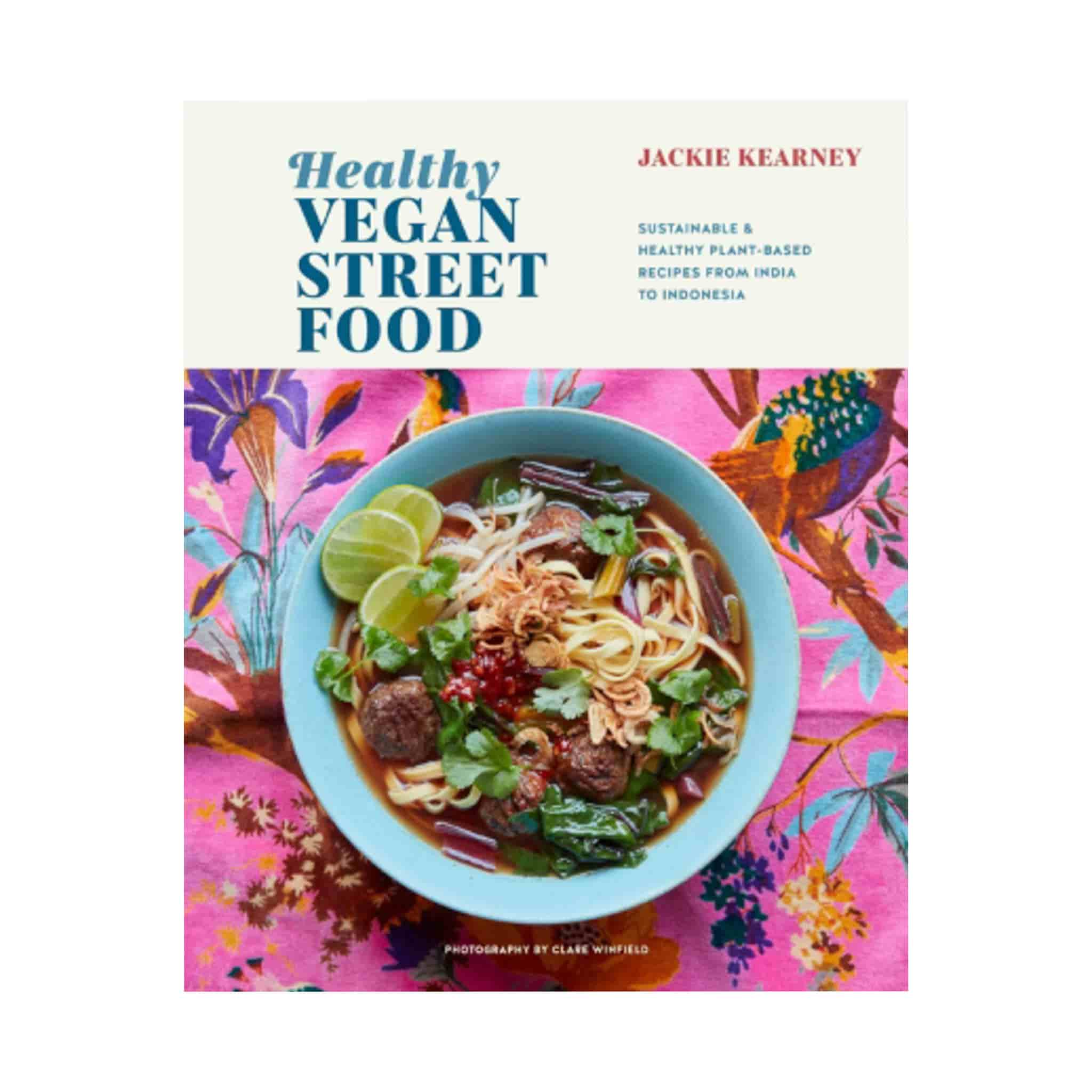 Healthy Vegan Street Food by Jackie Kearney
