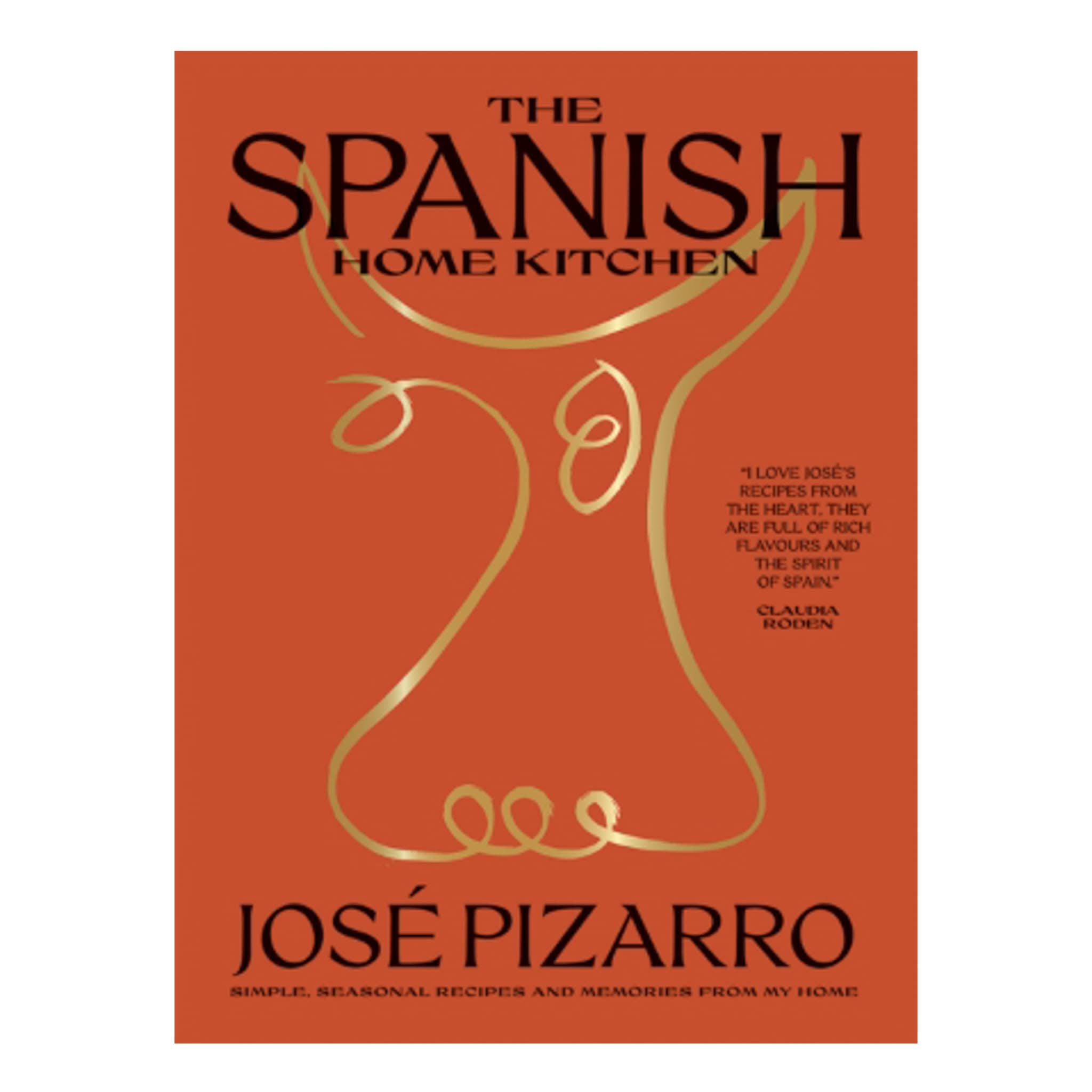 The Spanish Home Kitchen, by Jose Pizarro