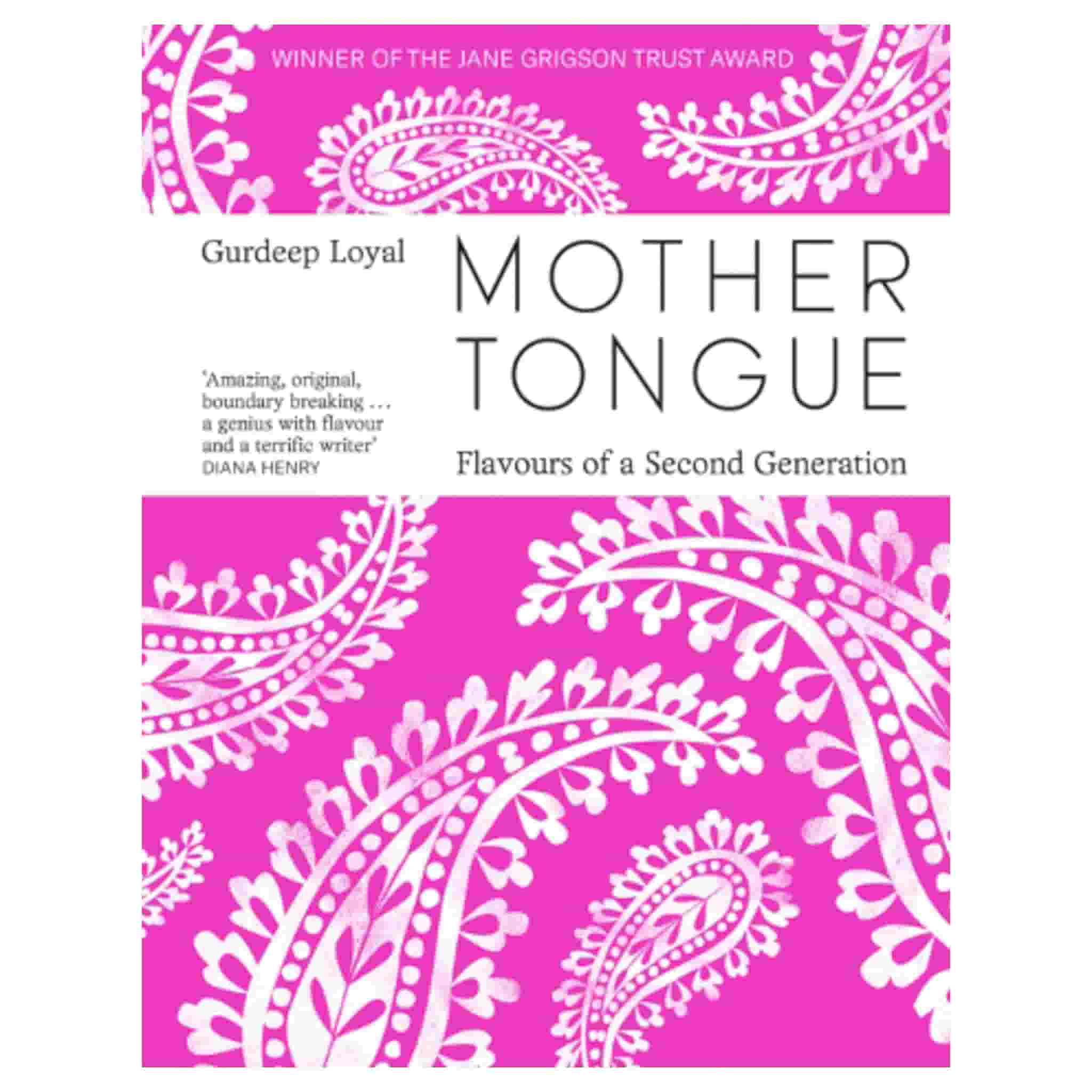 Mother Tongue: Flavours of a Second Generation, by Gurdeep Loyal