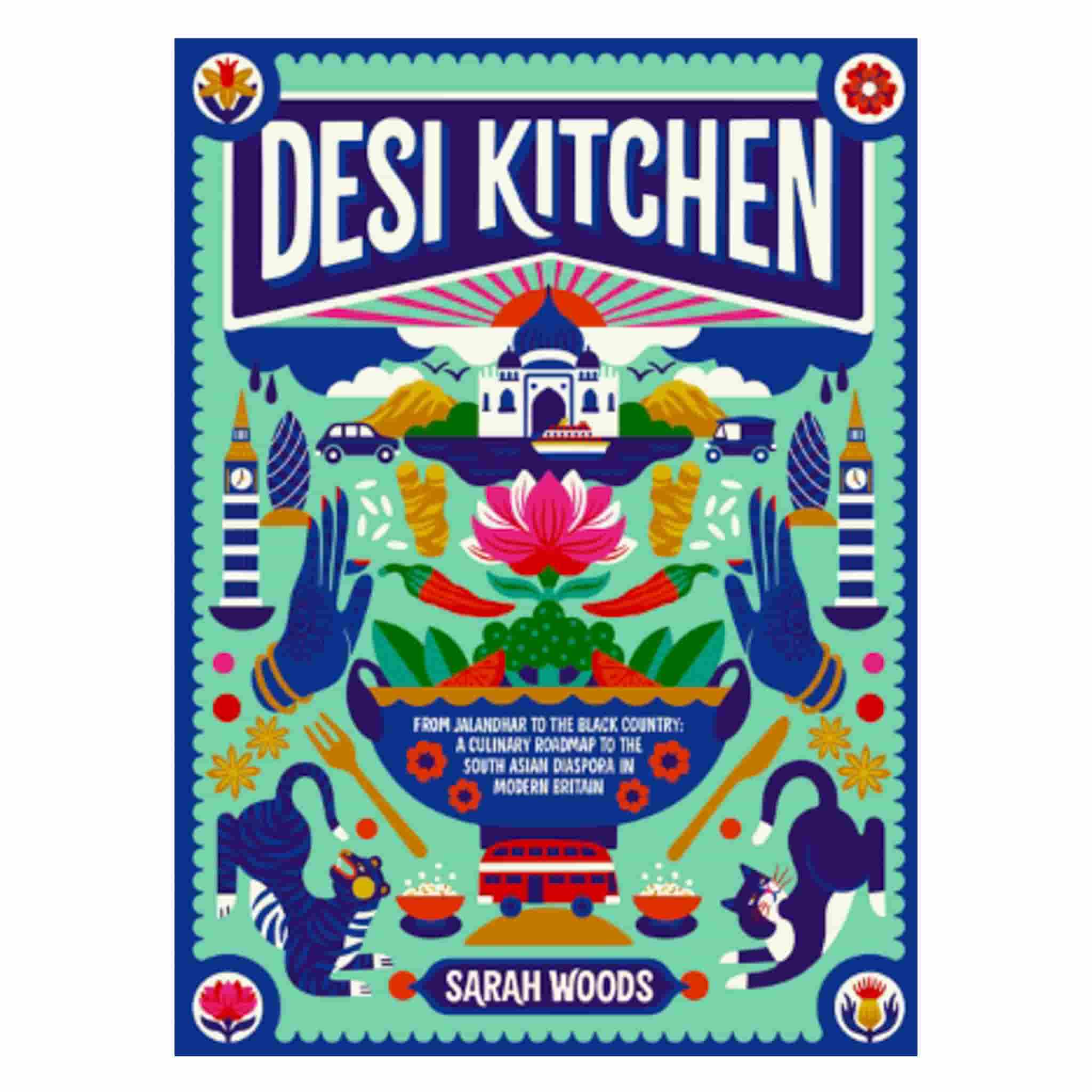 Desi Kitchen, by Sarah Woods