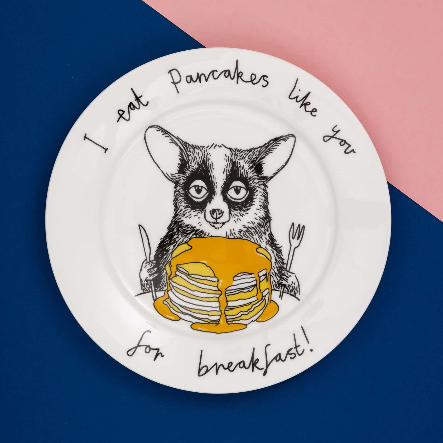 I eat Pancakes like you for Breakfast! Side Plate 20cm