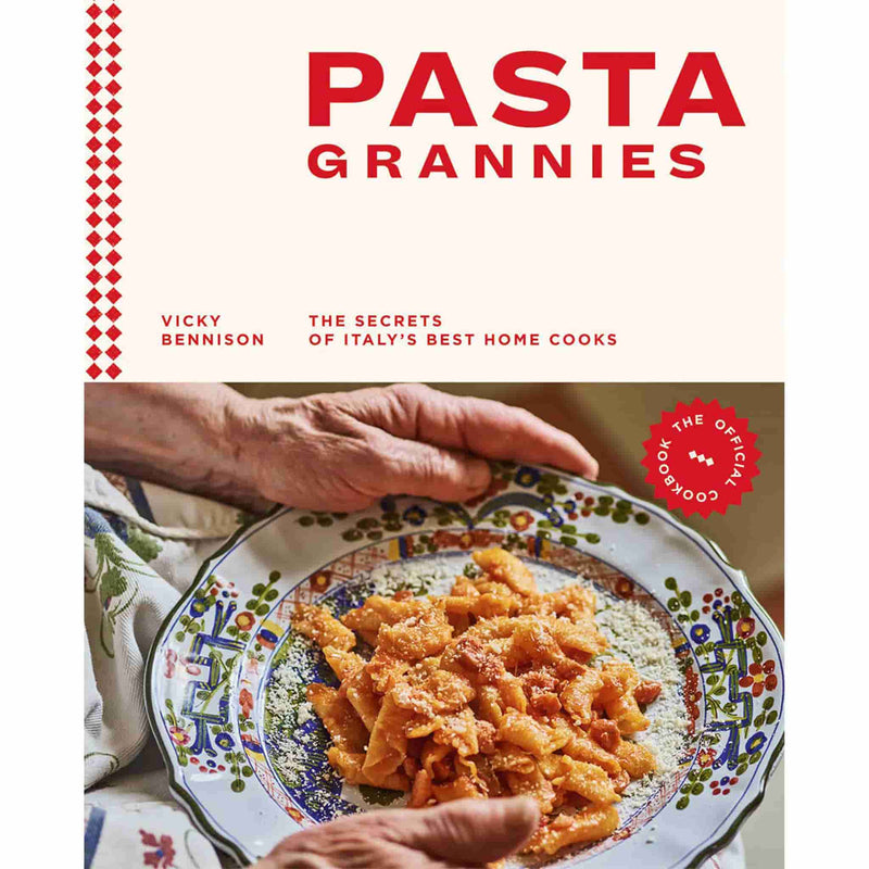 Pasta Grannies: The Secrets of Italy's Best Home Cooks