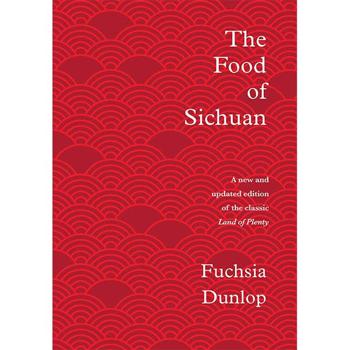 The Food of Sichuan by Fuchsia Dunlop