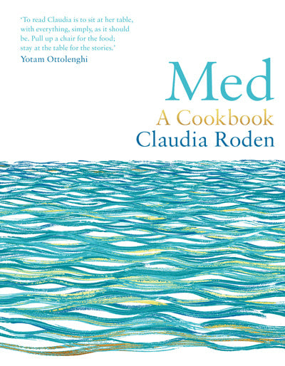 Claudia Roden's Med Cookbook